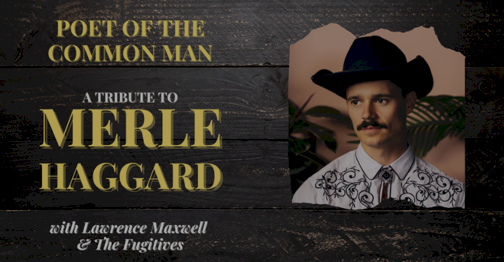 Sunset Series – Poet of the Common Man: A Tribute to Merle Haggard